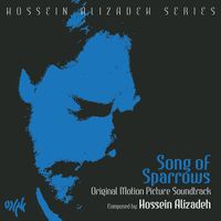 Hossein Alizadeh - Song of Sparrows (Original Motion Picture Soundtrack)