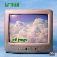 Earthquake - Last Breath (Explicit)