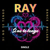 Ray - Si no te tengo (2 Versiones)