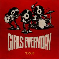 T.O.K - Girls Everyday (Puppy Water Riddim)