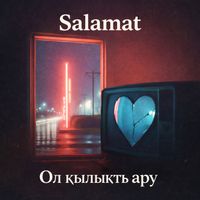 Salamat - Ол қылықты ару