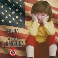 Micha - Non È Più L'America