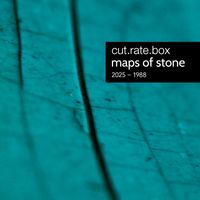 Cut.Rate.Box - Maps Of Stone (2025 - 1988)