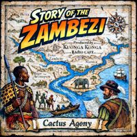 Cactus Agony - Story Of The Zambezi
