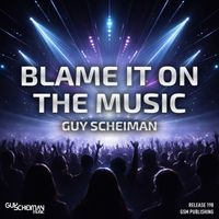Guy Scheiman - Blame It On The Music (Explicit)