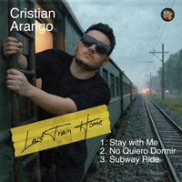 Cristian Arango - Last Train Home