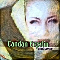 Candan Erçetin - Unut Sevme (Remix Album)