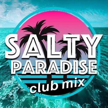 SALTY - Paradise (Club Mix)