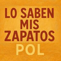 POL - Lo Saben Mis Zapatos