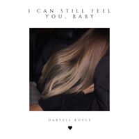 Daryell Royce - I Can Still Feel You, Baby