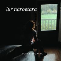 Olatz Zugasti - Lur naroetara