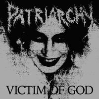 Patriarchy - Victim of God Remixes (Explicit)