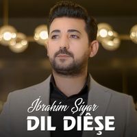 İbrahim Şiyar - Dil Diêşe