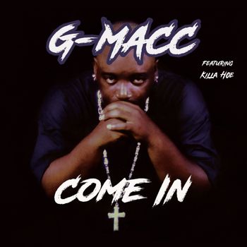 G-Macc - Come in (Explicit)