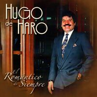 Hugo De Haro - El Rómantico De Siempre