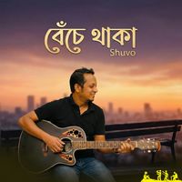 Shuvo - Bechey Thaka