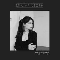 Mia McIntosh - Are You Sorry
