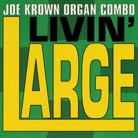 Joe Krown - Livin' Large