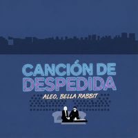 ALEO, Bella Rabbit - Canción de Despedida