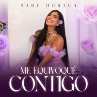 Dary Hortua - Me Equivoqué Contigo