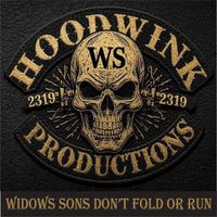 Hoodwink - Widows Sons Don't Fold or Run
