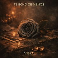 VIBRA - Te Echo De Menos