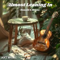 Donald S. Evans - Almost Leaning In