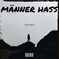 Kaiser - Männer Hass