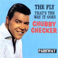 Chubby Checker - The Fly / That's The Way It Goes