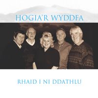 Hogia'r Wyddfa - RHAID I NI DDATHLU