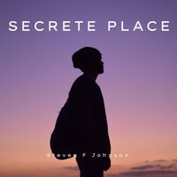Steven F Johnson - Secrete Place