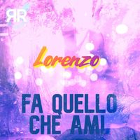 Lorenzo - Fa Quello Che Ami (Original Mix)