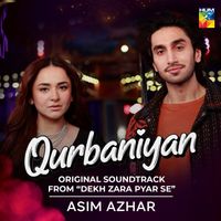 Asim Azhar - Qurbaniyan (Orignal Soundtrack from Dekh Zara Pyar Se)