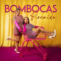 Bombocas - Recaída