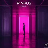Pinkus - Tell Me