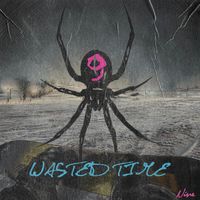 Nine - Wasted Time (Explicit)