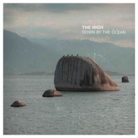 The High - Down by the Ocean