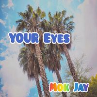 Mok Jay - Your Eyes