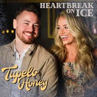 Tupelo Honey - Heartbreak on Ice