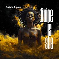 Reggie Dokes - Divine Is She