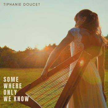 Tiphanie Doucet - Somewhere only we know