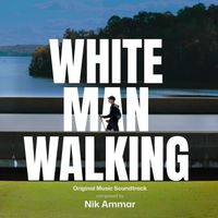 Nik Ammar - White Man Walking (Music from the Original Film)