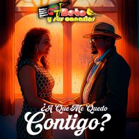 Beto Y Sus Canarios - A Qué Me Quedo Contigo