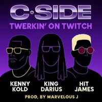 C-SIDE - Twerkin On Twitch (Explicit)
