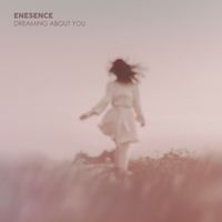 Enesence - Dreaming About You