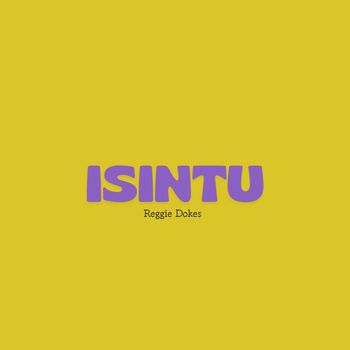 Reggie Dokes - ISINTU