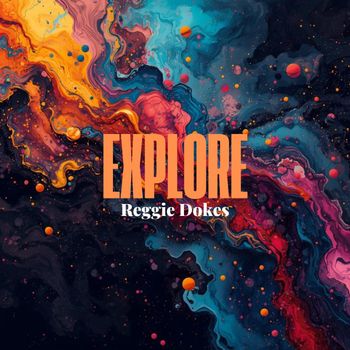 Reggie Dokes - Explore