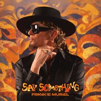 Frankie Muriel - Say Something
