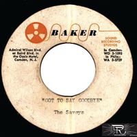 The Savoys - Got To Say Goodbye (Baker Sound Recording Studios Version)
