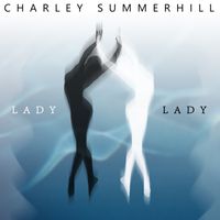 Charley Summerhill - Lady Lady